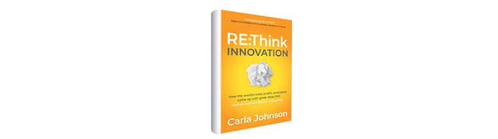 RE:Think Innovation by Carla Johnson