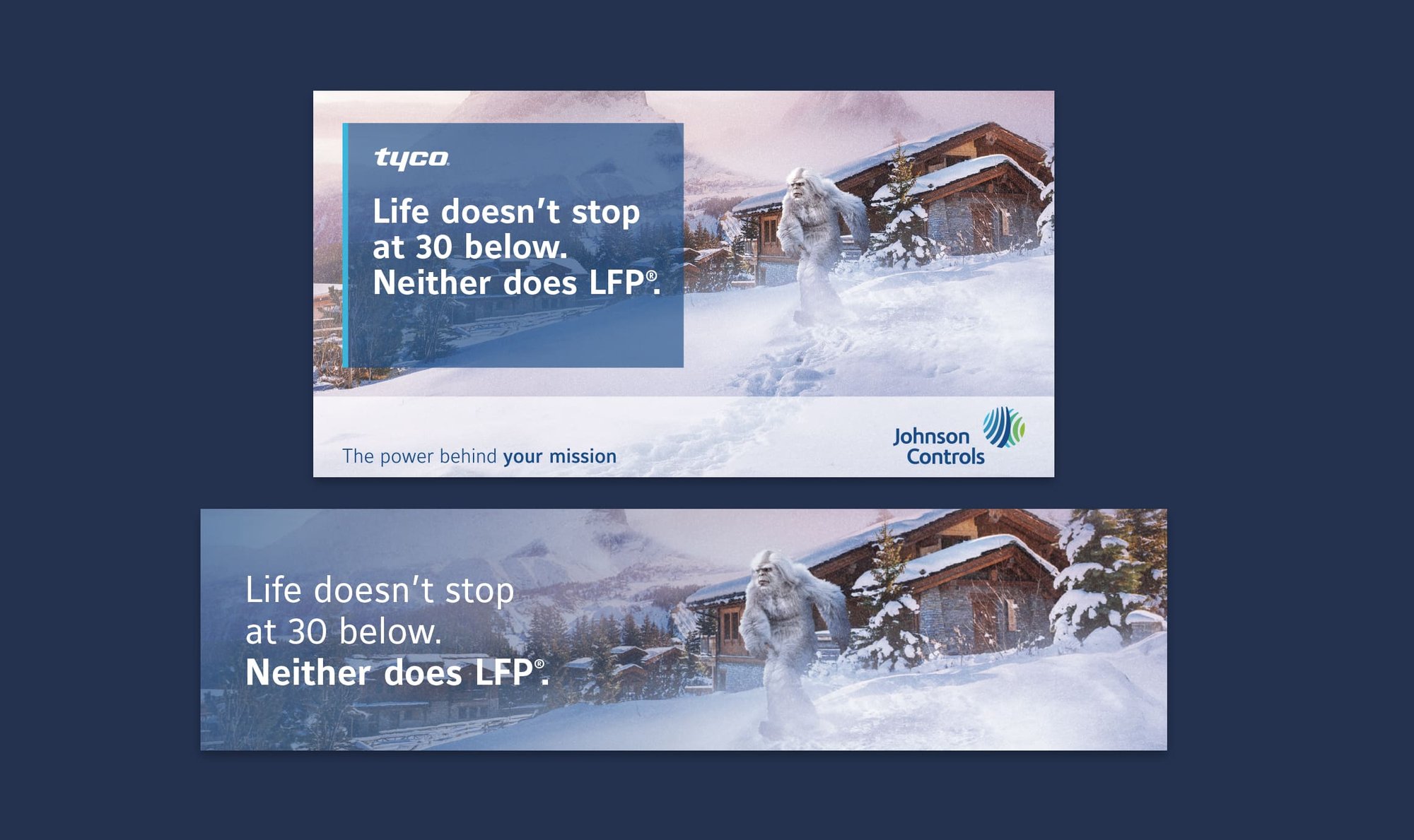 Tyco and Johnson Controls social and banner ads feature a yeti in a snowy village with the message, “Neither does LFP.”